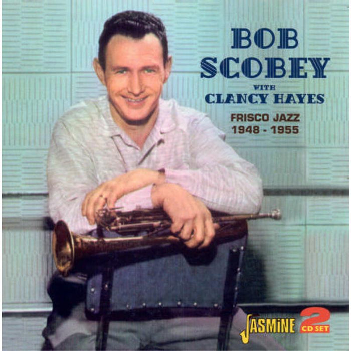 Bob Scobey & Clancy Hayes: Frisco Jazz 1948-1955