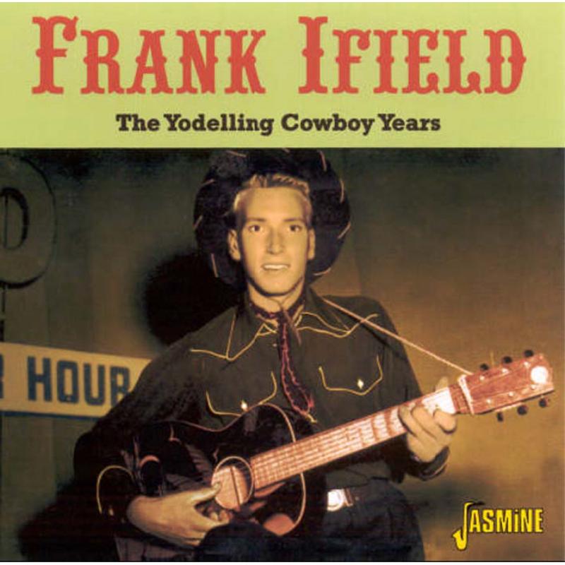 Frank Ifield: The Yodelling Cowboy Years