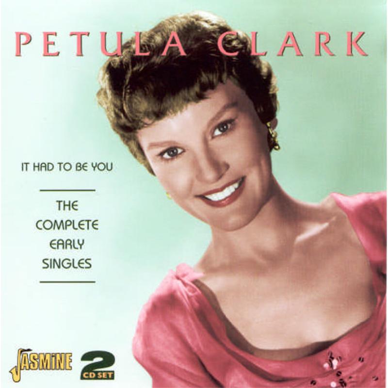 Petula Clark: It Had To Be You: The Complete Early Singles