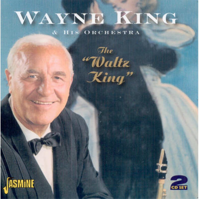 Wayne King & His Orchestra: The Waltz King