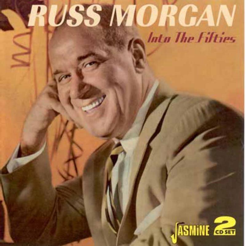 Russ Morgan: Into The Fifties