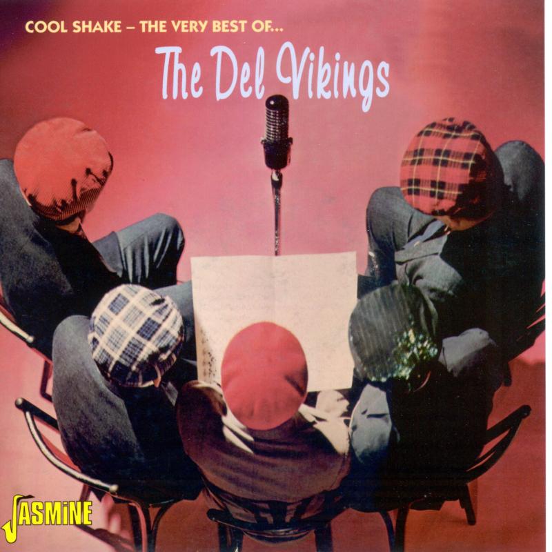 The Del Vikings: Cool Shake: The Very Best Of The Del Vikings
