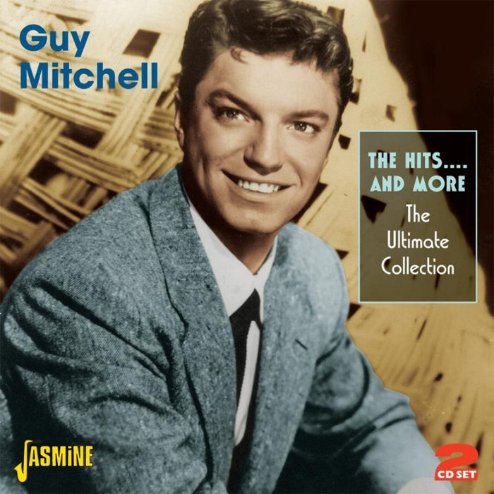 Guy Mitchell: The Hits And More: The Ultimate Collection