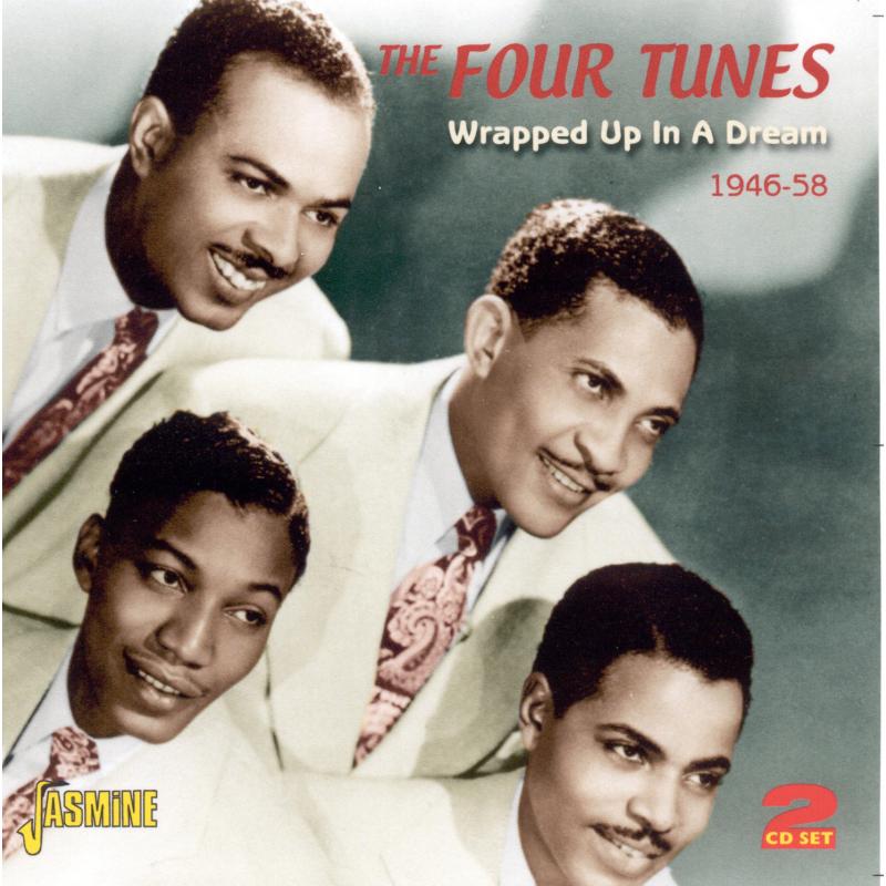The Four Tunes: Wrapped Up In A Dream 1946-1958