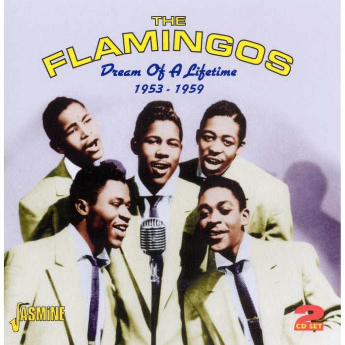 The Flamingos: Dream Of A Lifetime 1953-1959