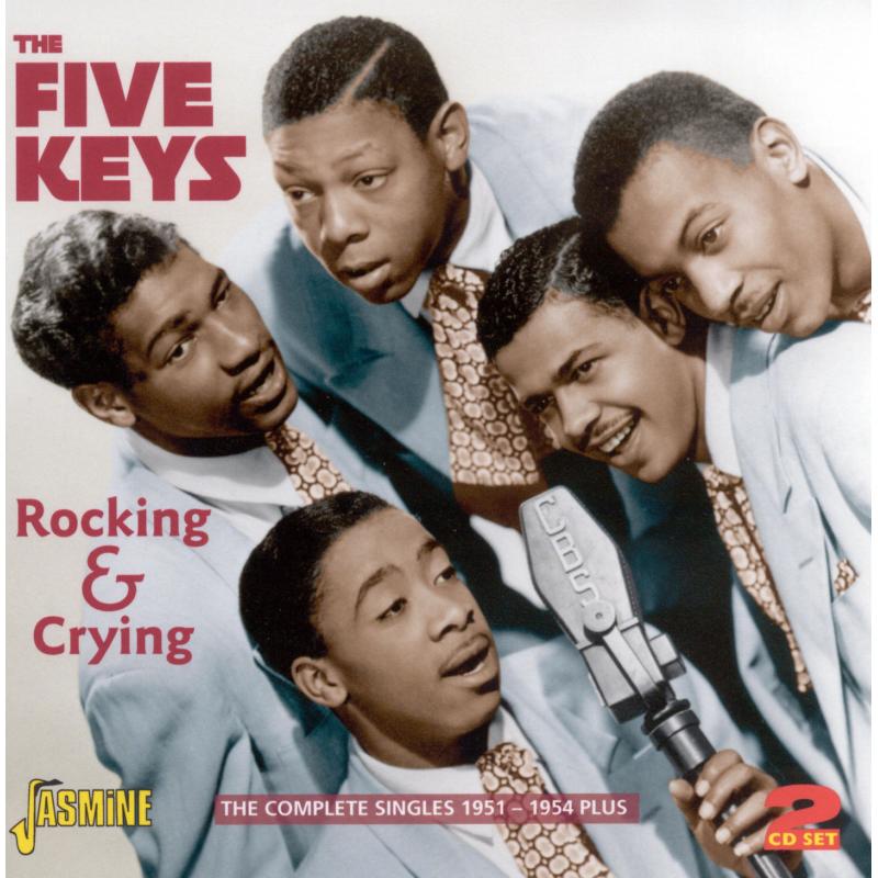 Five Keys: Rocking & Crying: The Complete Singles 1951-54