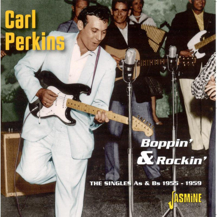 Carl Perkins: Boppin' & Rockin' - The Singles As & Bs 1955 - 1959