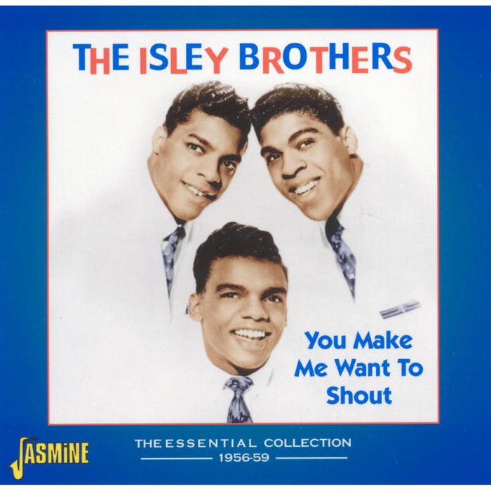 Isley Brothers: You Make Me Want To Shout: The Essential Collection 1956-59