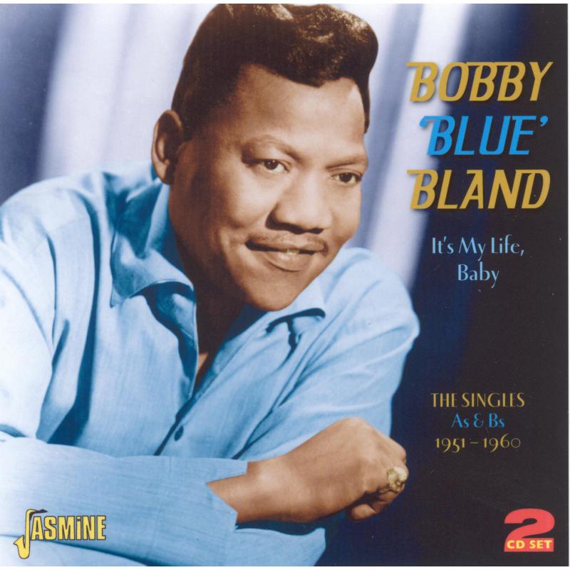 Bobby "Blue" Bland: It's My Life, Baby: The Singles As & Bs  1951-1960