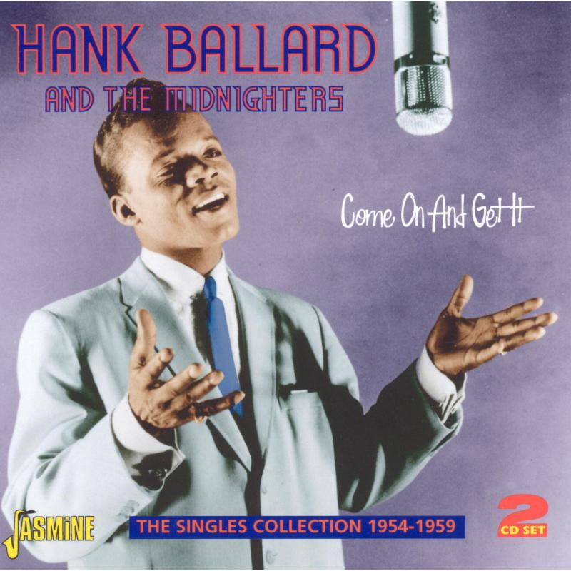Hank Ballard & The Midnighters: Come On And Get It: The Singles Collection 1954-1959