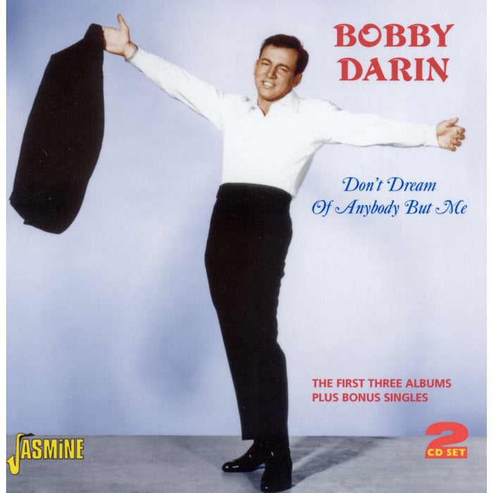 Bobby Darin: Don't Dream of Anybody But Me - The First Three Albums Plus Bonus Singles
