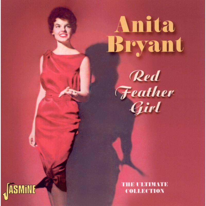Anita Bryant: Red Feather Girl: The Ultimate Collection