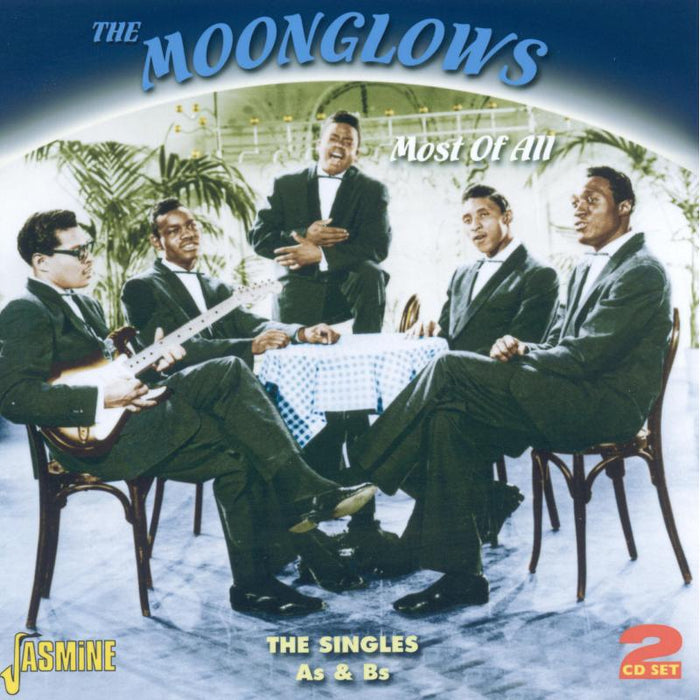 The Moonglows: Most of All: The Singles As & Bs