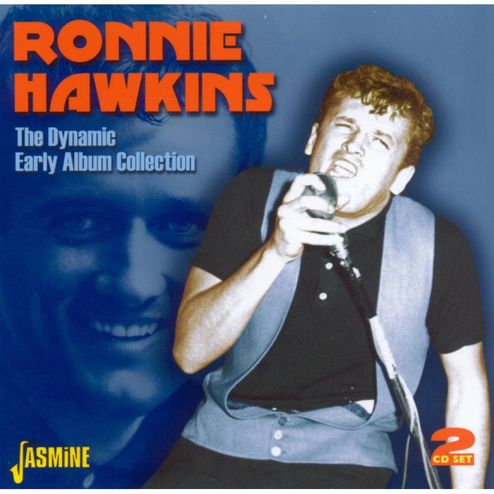 Ronnie Hawkins: The Dynamic Early Album Collection