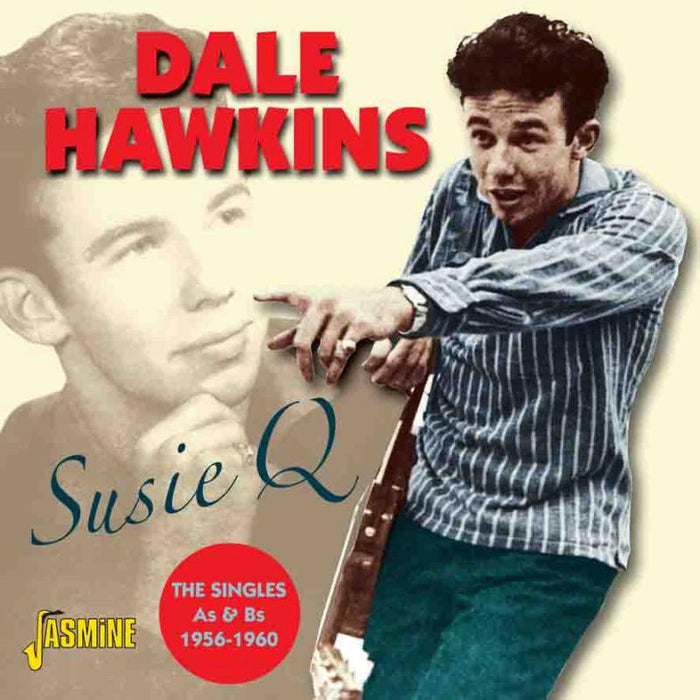 Dale Hawkins: Susie Q - The Singles As & Bs 1956-1960