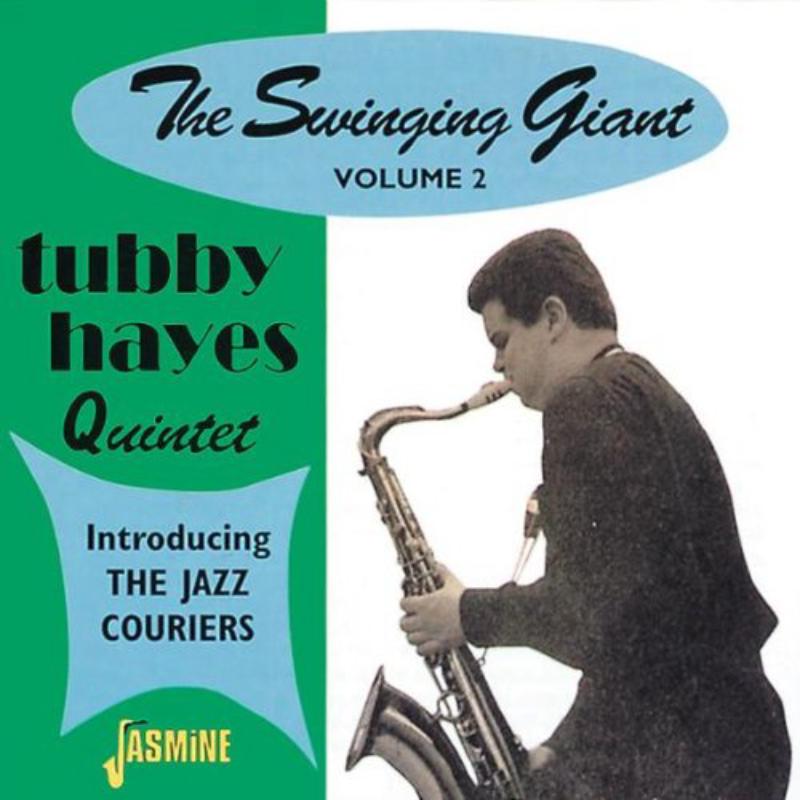 Tubby Hayes: The Swinging Giant Volume 2