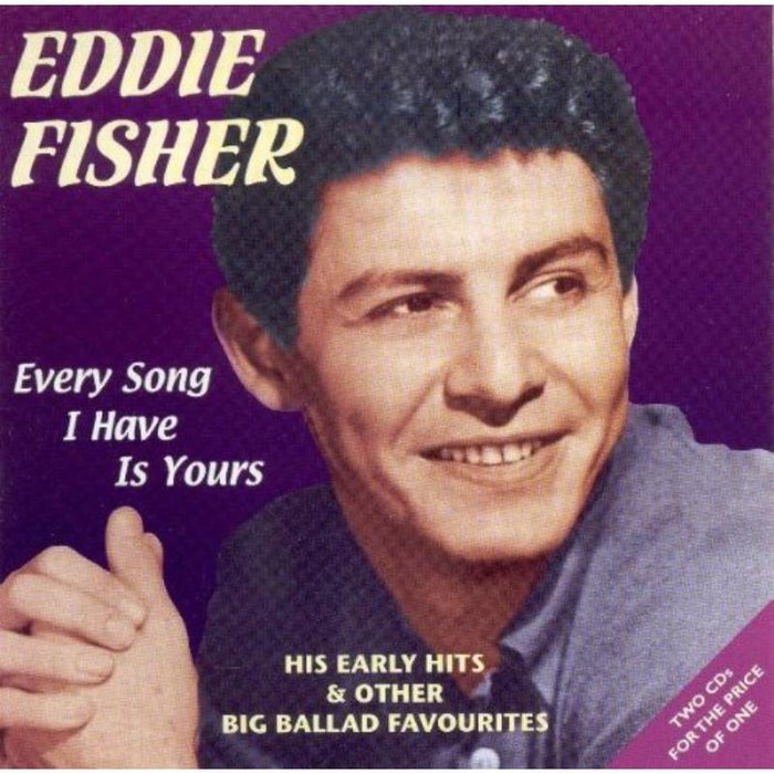 Eddie Fisher: Every Song I Have Is Yours