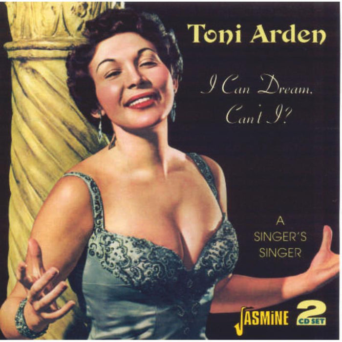 Toni Arden: I Can Dream, Can't I? - A Singer's Singer