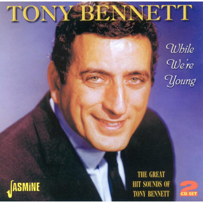Tony Bennett: While We're Young: The Great Hit Sounds Of Tony Bennett