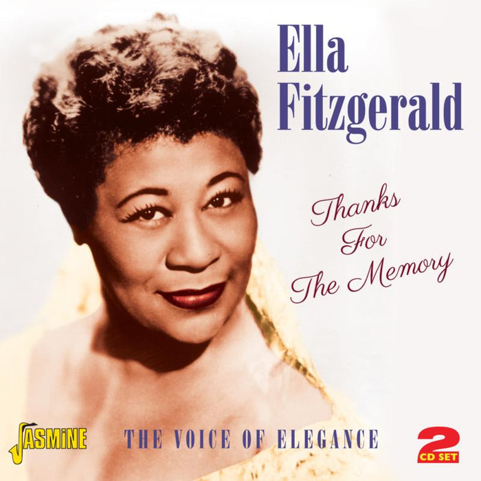Ella Fitzgerald: Thanks For The Memory - The Voice Of Elegance