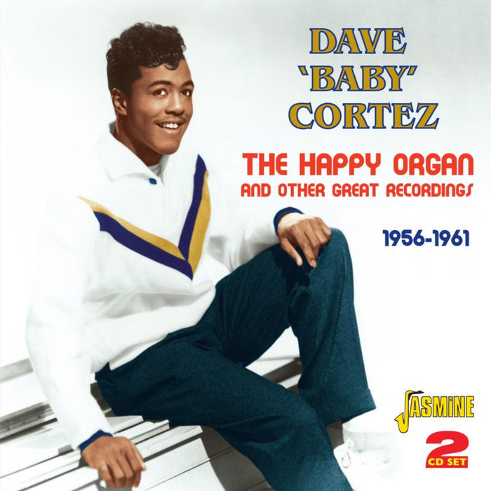 Dave 'Baby' Cortez: The Happy Organ And Other Great Recordings 1956-1961