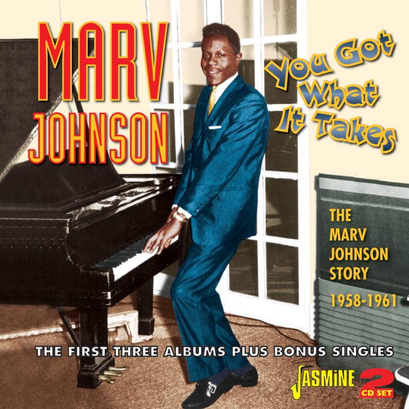 Marv Johnson: You Got What It Takes - The Marv Johnson Story 1958-1961