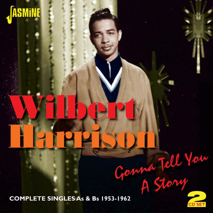 Wilbert Harrison: Gonna Tell You A Story - Complete Singles As & Bs 1953-1962