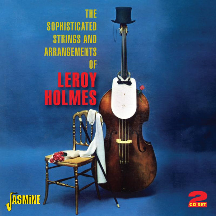 Leroy Holmes: The Sophisticated Strings And Arrangements Of...