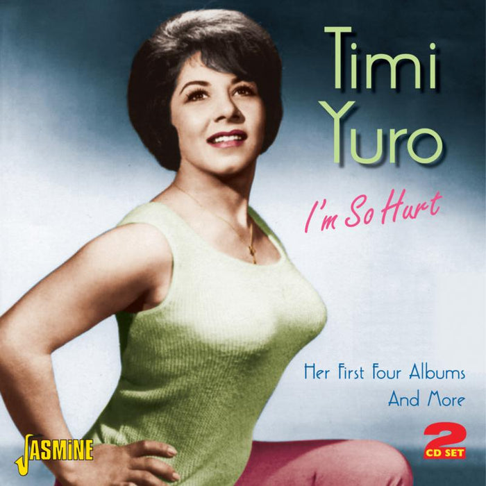 Timi Yuro: I'm So Hurt - Her First Four Albums And More