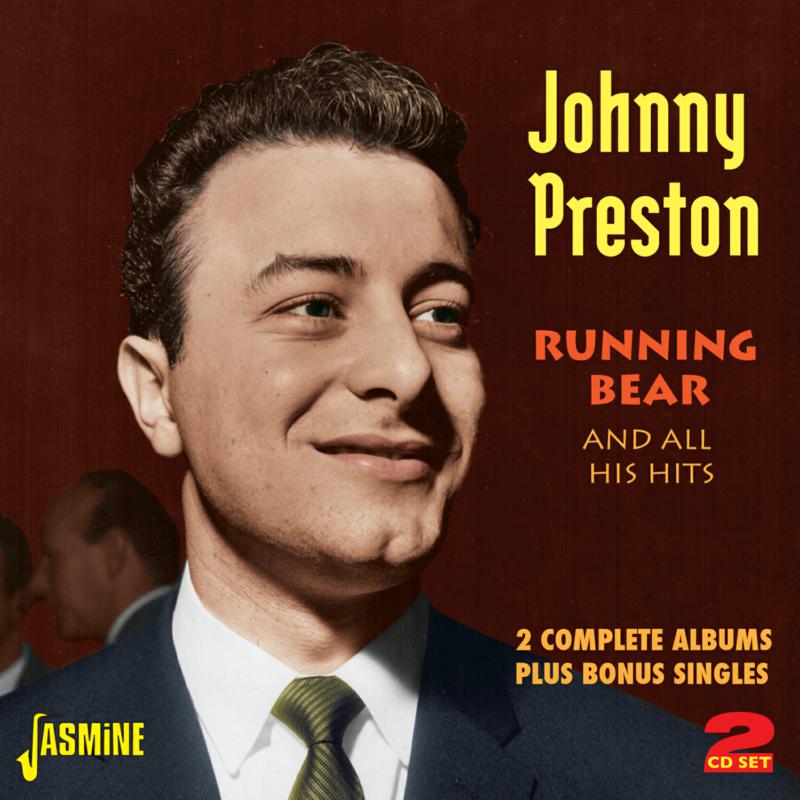 Johnny Preston: Running Bear and All His Hits - 2 Complete Albums Plus Bonus Singles