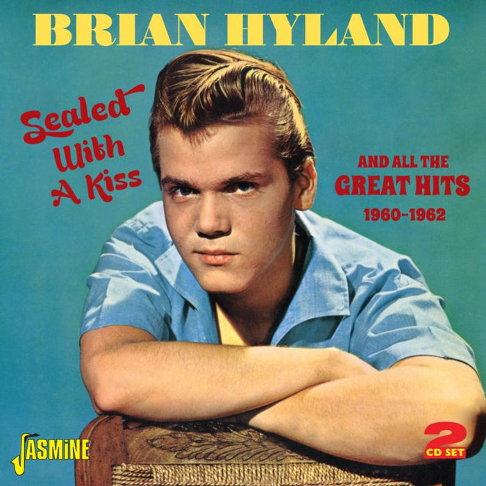 Brian Hyland: Sealed With A Kiss And All The Great Hits 1960-1962