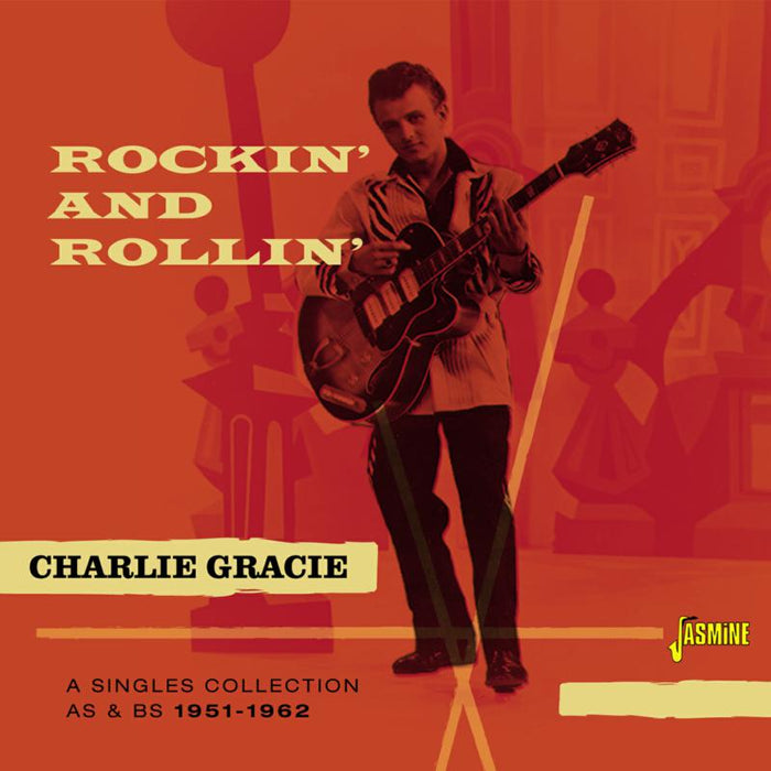 Charlie Gracie: Rockin' and Rollin' - A Singles Collection As & Bs 1951-1962