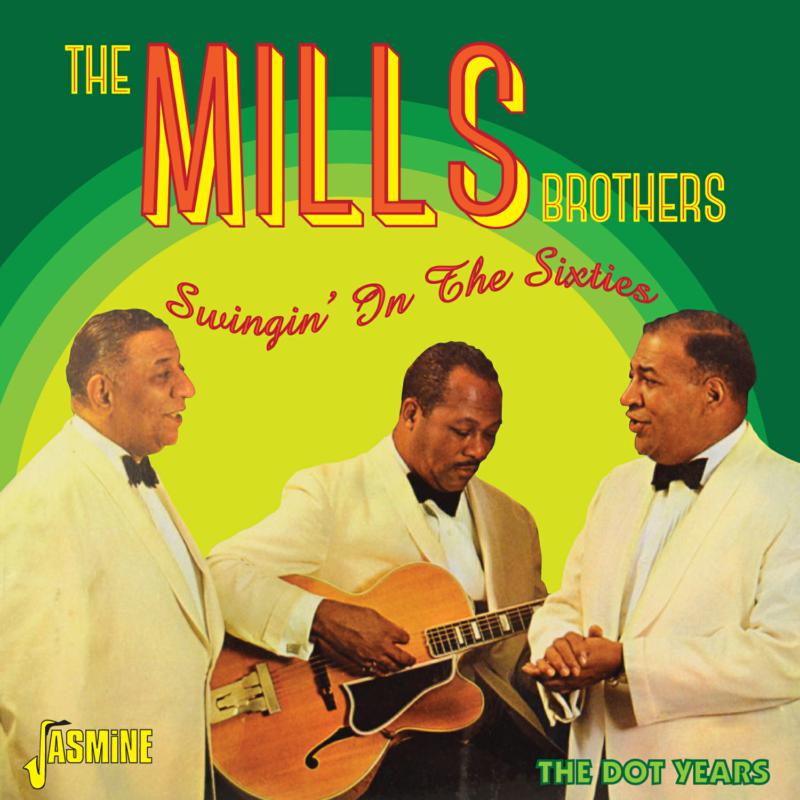 The Mills Brothers: Swingin' in the Sixties - The Dot Years