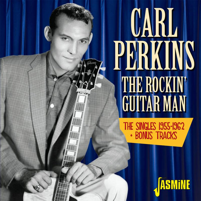 Carl Perkins: The Rockin' Guitar Man - The Singles 1955-1962 + Bonus Track