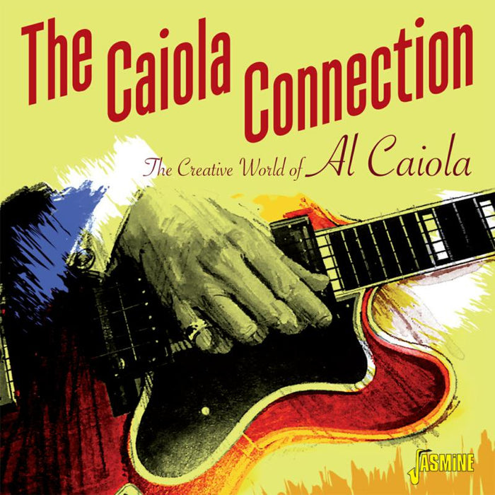 Al Caiola: The Caiola Connection - The Creative World Of Al Caiola