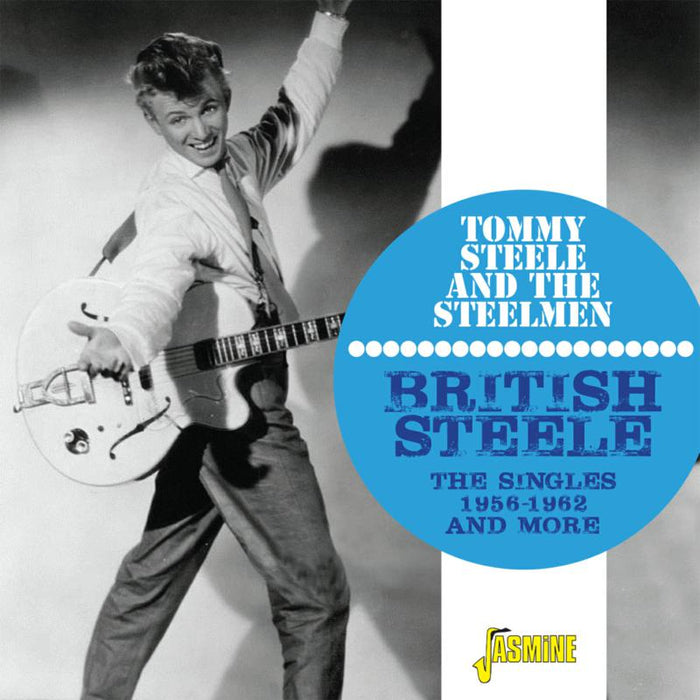 Tommy Steele & The Steelmen: British Steele - The Singles 1956-1962 and More