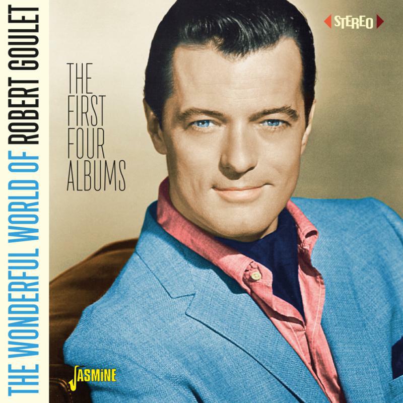 Robert Goulet: The Wonderful World of Robert Goulet - The First Four Albums
