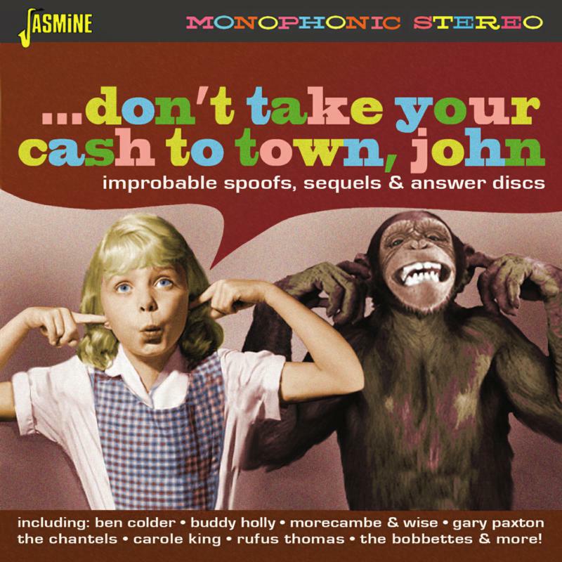 Various Artists: Don't Take Your Cash to Town, John - Improbable Spoofs, Sequels & Answer Discs