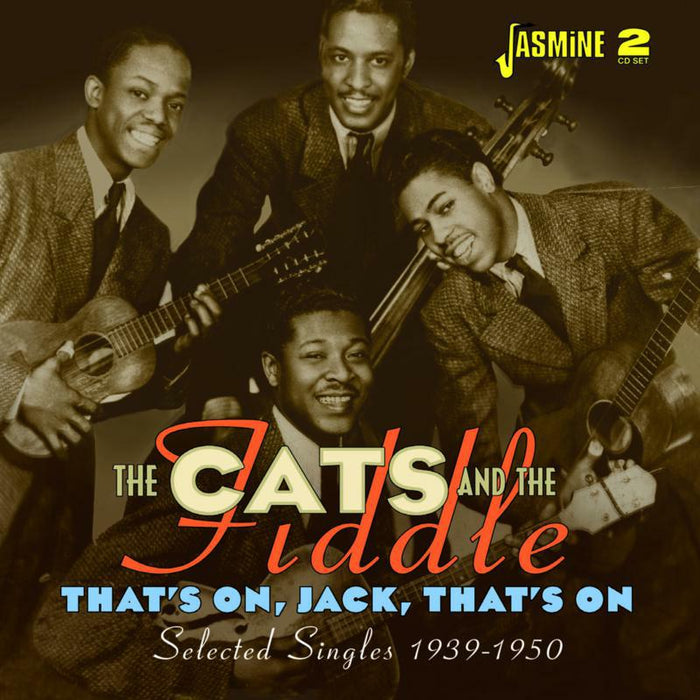 The Cats and the Fiddle: That's On, Jack, That's On - Selected Singles 1939-1950 (2CD)
