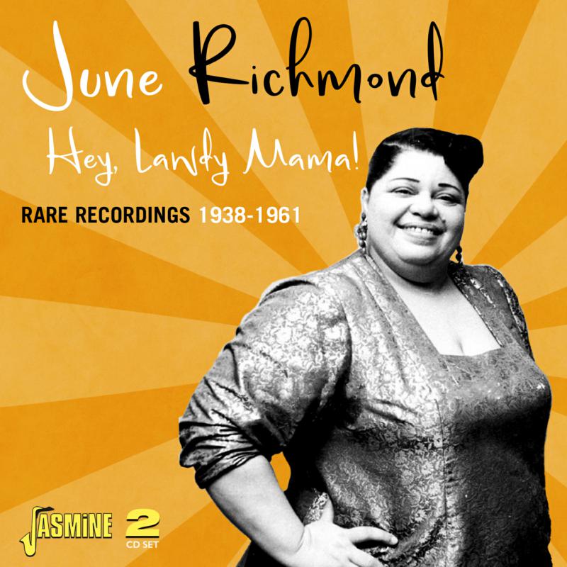 June Richmond: Hey, Lawdy Mama! Rare Recordings 1938-1961
