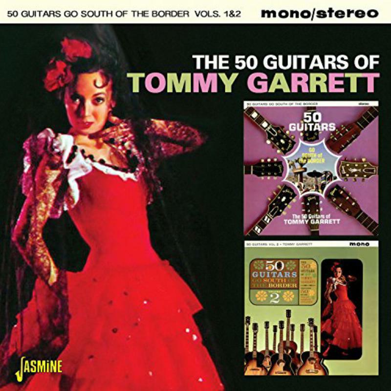 The 50 Guitars Of Tommy Garrett: 50 Guitars Go South Of The Border Vols. 1 & 2