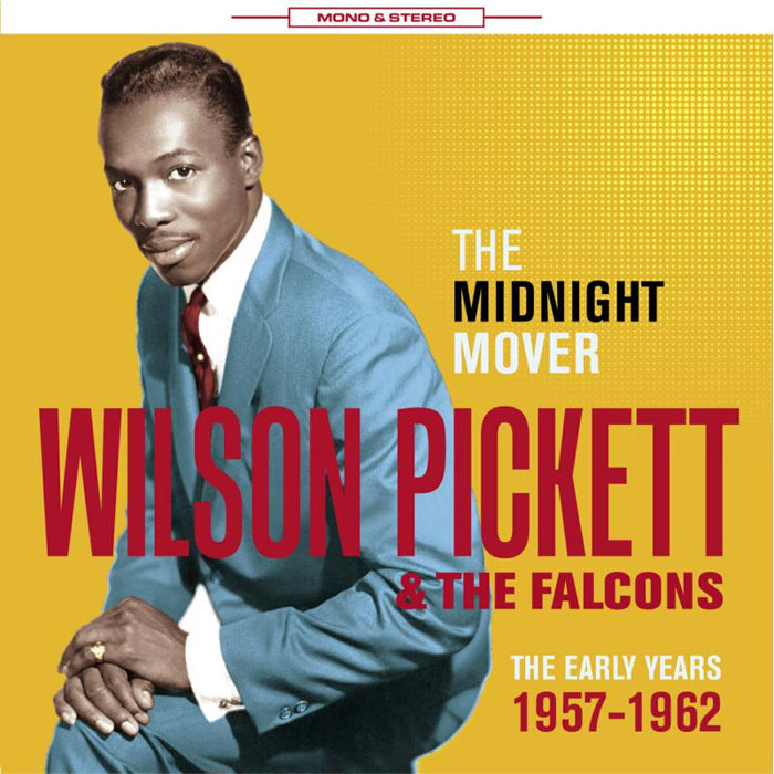 Wilson Pickett & The Falcons: The Midnight Mover - The Early Years 1957-1962