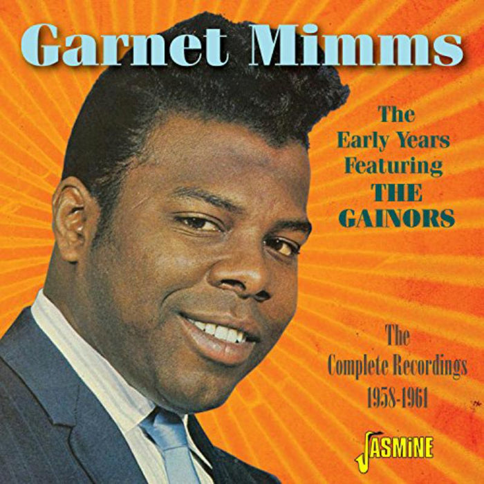 Garnet Mimms: The Early Years Featuring The Gainors - The Complete Recordings 1958-1961