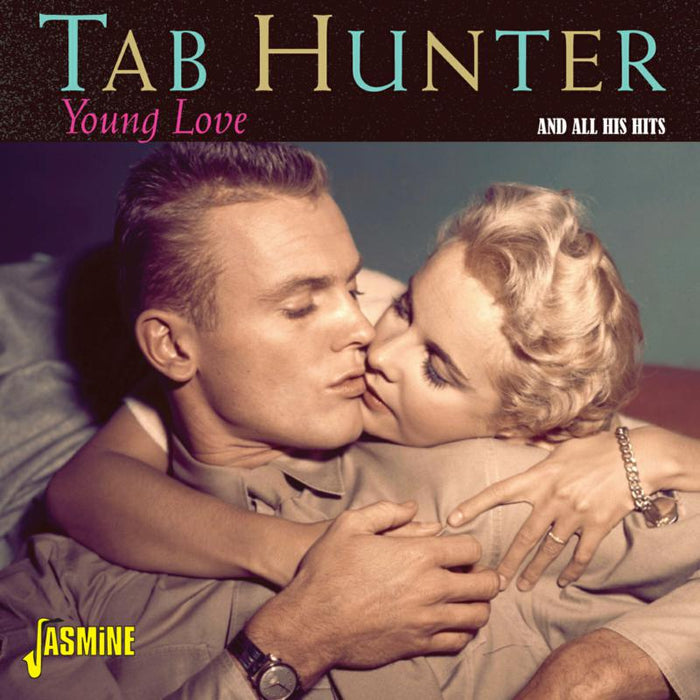 Tab Hunter: Young Love And All The Hits