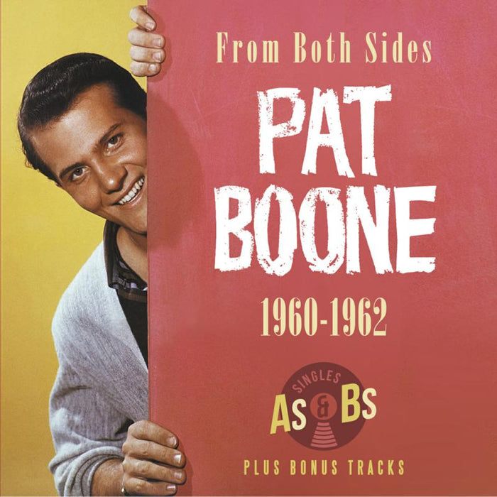 Pat Boone: From Both Sides - 1960-1962 - Singles As & Bs Plus Bonus Tracks