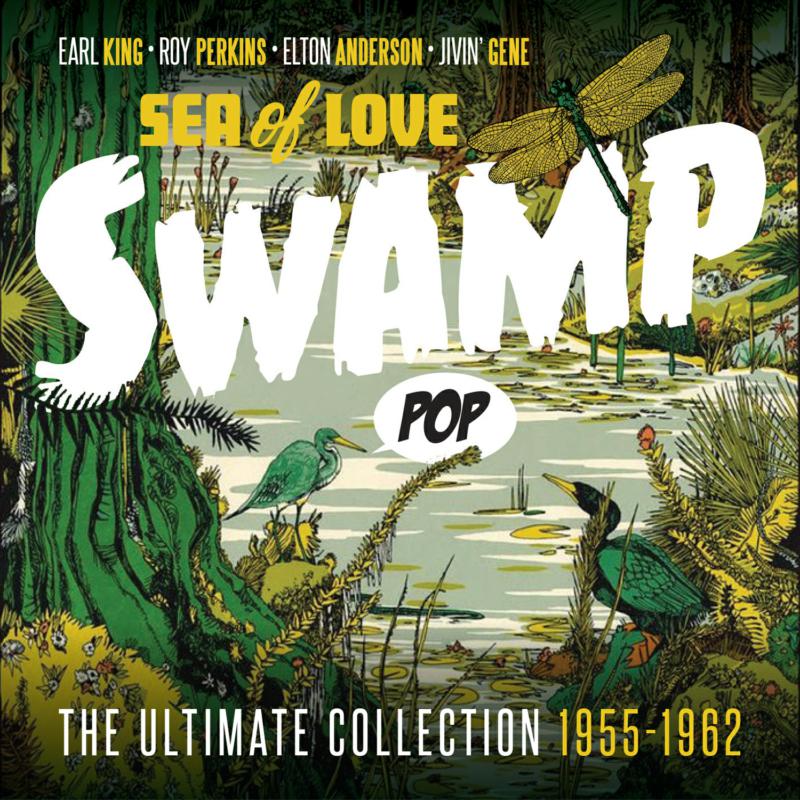 Various Artists: Swamp Pop - Sea of Love: The Ultimate Collection 1955-1962