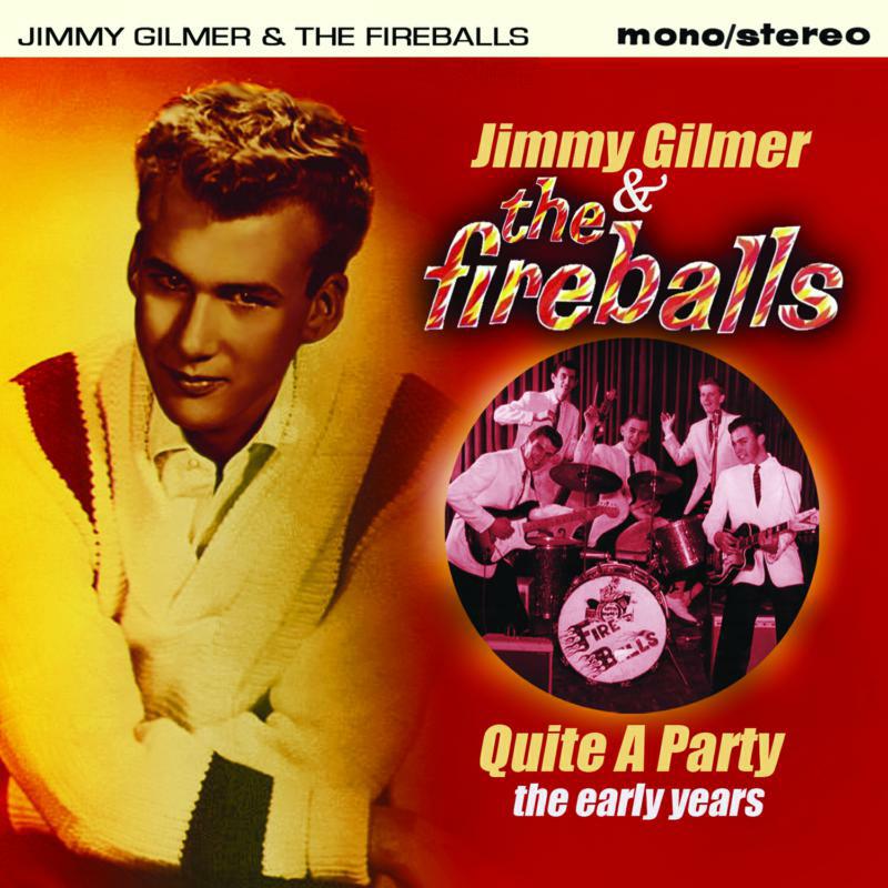 Jimmy Gilmer & The Fireballs: Quite a Party - The Early Years