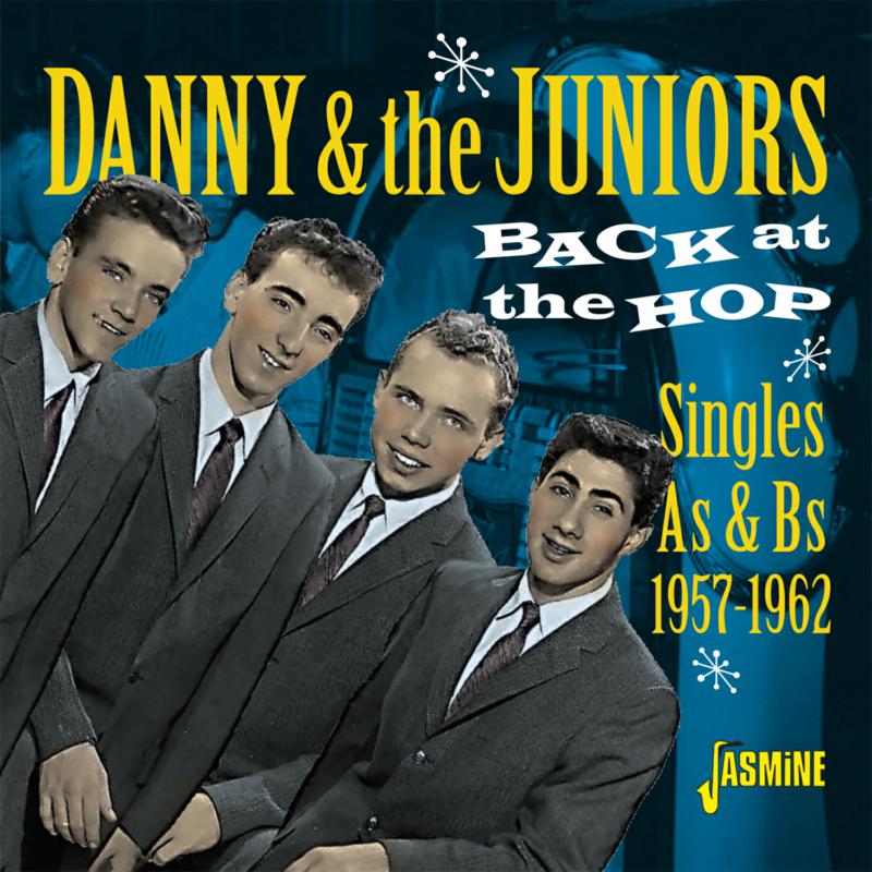 Danny & The Juniors: Back at the Hop - Singles A's & B's 1957-1962