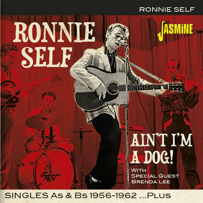 Ronnie Self: Ain't I'm A Dog! Singles As & Bs 1956-1962 Plus
