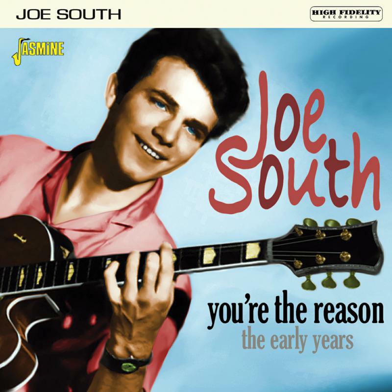 Joe South: You're the Reason - The Early Years